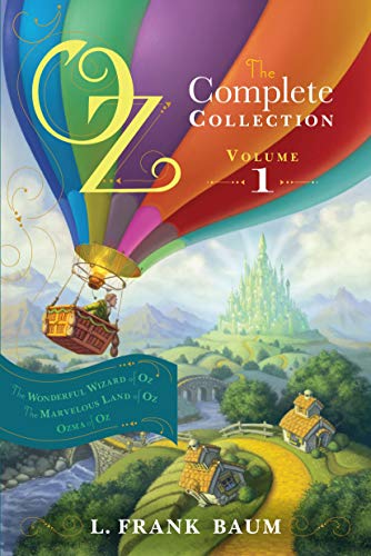 Oz, the Complete Collection, Volume 1: The Wonderful Wizard of Oz; The Marvelous Land of Oz; Ozma of Oz (Volume 1)